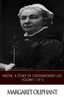 Hester; A Story of Contemporary Life - Volume 1 (of 3)